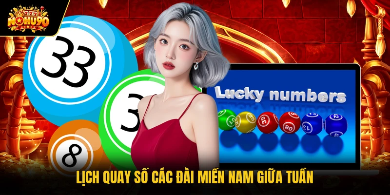 Lịch quay số các đài miền Nam giữa tuần