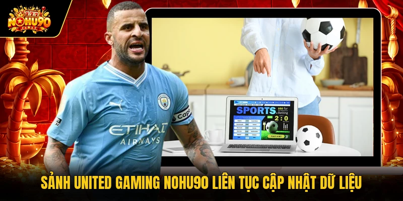 United Gaming Nohu90 Mang Đến Nền Tảng Thể Thao Trực Tuyến Sảnh United Gaming Nohu90 liên tục cập nhật dữ liệu